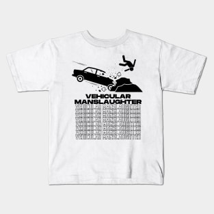 Vehicular manslaughter Kids T-Shirt